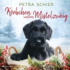 Körbchen unterm Mistelzweig / Der Weihnachtshund Bd.5 (ungekürzt) (MP3-Download)