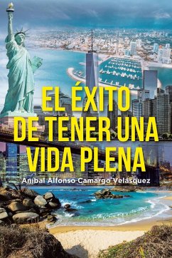 El éxito de tener una vida plena - Camargo Velásquez, Aníbal Alfonso