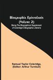 Biographia Epistolaris (Volume 2); Being The Biographical Supplement of Coleridge's Biographia Literaria