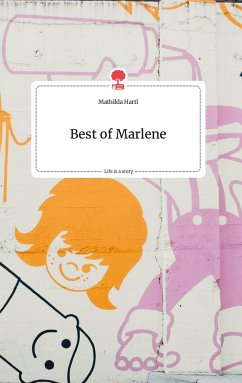 Best of Marlene. Life is a Story - story.one - Hartl, Mathilda