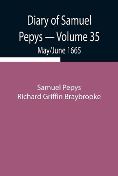 Diary of Samuel Pepys - Volume 35 - Pepys Richard Griffin Braybrooke, Sam. . .