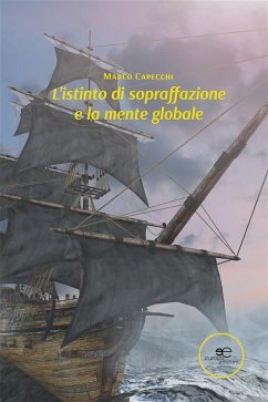 L'istinto di sopraffazione e la mente globale (eBook, ePUB) - Capecchi, Marco