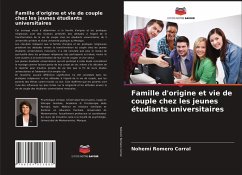 Famille d'origine et vie de couple chez les jeunes étudiants universitaires - Romero Corral, Nohemí