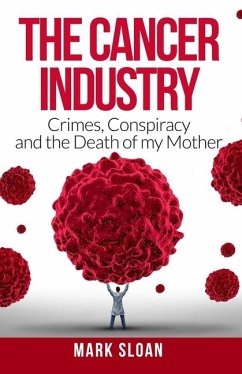 The Cancer Industry - Sloan, Mark