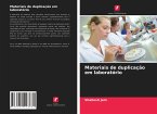 Materiais de duplicação em laboratório