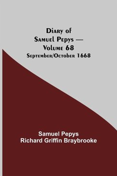 Diary of Samuel Pepys - Volume 68 - Pepys Richard Griffin Braybrooke, Sam. . .