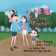 Every Day is Fun Day 小小的幸福: Bilingual Picture Book in Chinese and English 中/英双语绘 - Voon, Andrea