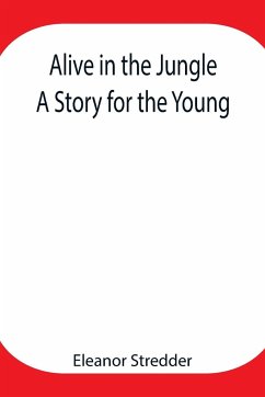 Alive in the Jungle - Stredder, Eleanor