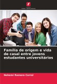 Família de origem e vida de casal entre jovens estudantes universitários