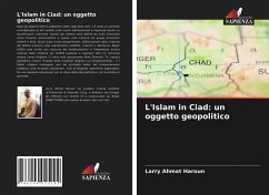 L'Islam in Ciad: un oggetto geopolitico - Ahmat Haroun, Larry