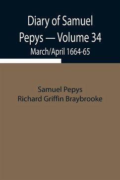 Diary of Samuel Pepys - Volume 34 - Pepys Richard Griffin Braybrooke, Sam. . .