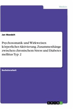 Psychosomatik und Wirkweisen körperlicher Aktivierung. Zusammenhänge zwischen chronischem Stress und Diabetes mellitus Typ 2