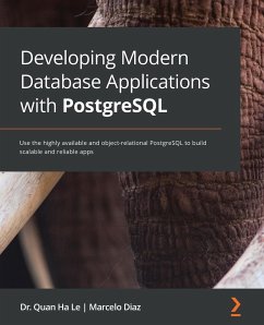 Developing Modern Database Applications with PostgreSQL - Le, Quan Ha; Diaz, Marcelo