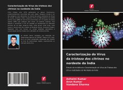 Caracterização do Vírus da tristeza dos citrinos no nordeste da Índia - Kumar, Ashwini;Kumar, Arun;Sharma, Vandana