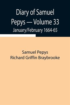 Diary of Samuel Pepys - Volume 33 - Pepys Richard Griffin Braybrooke, Sam. . .