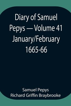 Diary of Samuel Pepys - Volume 41 - Pepys Richard Griffin Braybrooke, Sam. . .