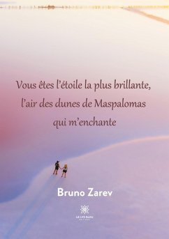 Vous êtes l'étoile la plus brillante, l'air des dunes de Maspalomas qui m'enchante - Zarev, Bruno