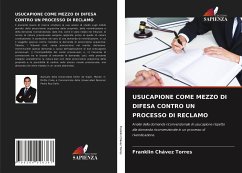 USUCAPIONE COME MEZZO DI DIFESA CONTRO UN PROCESSO DI RECLAMO - Chávez Torres, Franklin