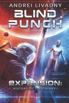 Blind Punch (Expansion: History of the Galaxy, Book #1): A Space Saga - Livadny, Andrei