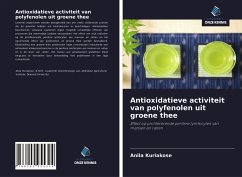 Antioxidatieve activiteit van polyfenolen uit groene thee - Kuriakose, Anila