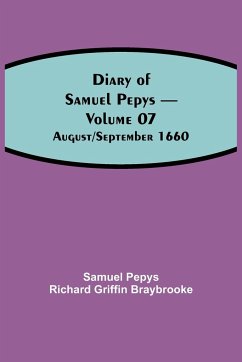 Diary of Samuel Pepys - Volume 07 - Pepys Richard Griffin Braybrooke, Sam. . .