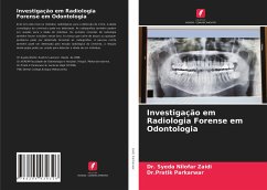 Investigação em Radiologia Forense em Odontologia - Zaidi, Dr. Syeda Nilofar;Parkarwar, Dr.Pratik