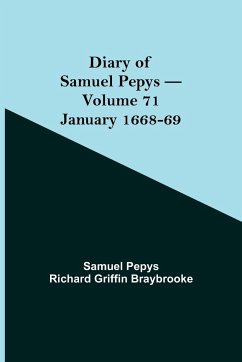 Diary of Samuel Pepys - Volume 71 - Pepys Richard Griffin Braybrooke, Sam. . .