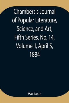 Chambers's Journal of Popular Literature, Science, and Art, Fifth Series, No. 14, Volume. I, April 5, 1884 - Various