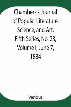 Chambers's Journal of Popular Literature, Science, and Art, Fifth Series, No. 23, Volume I, June 7, 1884 - Various