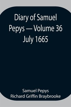 Diary of Samuel Pepys - Volume 36 - Pepys Richard Griffin Braybrooke, Sam. . .