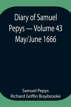 Diary of Samuel Pepys - Volume 43 - Pepys Richard Griffin Braybrooke, Sam. . .