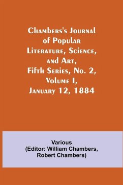 Chambers's Journal of Popular Literature, Science, and Art, Fifth Series, No. 2, Volume I, January 12, 1884 - Various