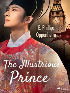 The Illustrious Prince (eBook, ePUB) - Oppenheimer, Edward Phillips