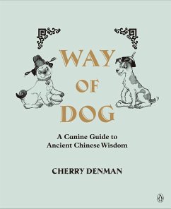 Cover Way of Dog: A Canine Guide to Ancient Chinese Wisdom (eBook, ePUB)