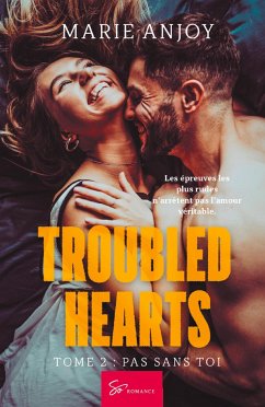 Troubled Hearts - Tome 2 - Marie Anjoy