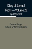 Diary of Samuel Pepys - Volume 28