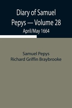 Diary of Samuel Pepys - Volume 28 - Pepys Richard Griffin Braybrooke, Sam. . .