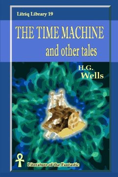 The Time Machine and other tales - Wells, H. G.