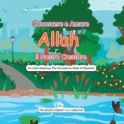Conoscere e Amare Allah Il Nostro Creatore - The Sincere Seeker Collection