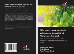 Effetto dei micro nutrienti sulla resa e la qualità di Mango cv. Amrapali - Singh, Anshuman;Singh, A. K.;Singh, Ravi Pratap