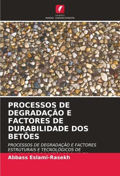 PROCESSOS DE DEGRADAÇÃO E FACTORES DE DURABILIDADE DOS BETÕES - Eslami-Rasekh, Abbass