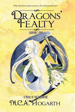 Dragons' Fealty (Lisinthir's Heirs, #1) (eBook, ePUB) - Hogarth, M. C. A.