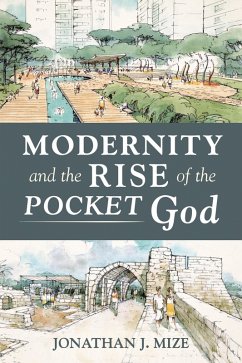 Modernity and the Rise of the Pocket God (eBook, ePUB)