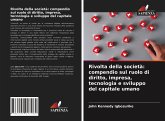 Rivolta della società: compendio sul ruolo di diritto, impresa, tecnologia e sviluppo del capitale umano