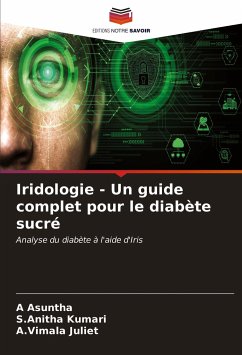 Iridologie - Un guide complet pour le diabète sucré - Asuntha, A;Kumari, S.Anitha;Juliet, A.Vimala