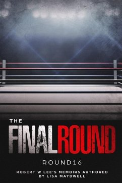 Cover The Final Round - Round 16 Robert W. Lee Memoirs