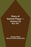 Diary of Samuel Pepys - Volume 53