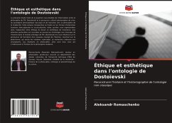 Éthique et esthétique dans l'ontologie de Dostoïevski - Romaschenko, Aleksandr