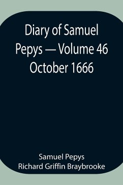 Diary of Samuel Pepys - Volume 46 - Pepys Richard Griffin Braybrooke, Sam. . .