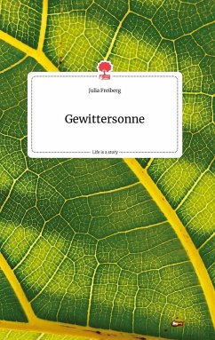 Gewittersonne. Life is a Story - story.one - Freiberg, Julia